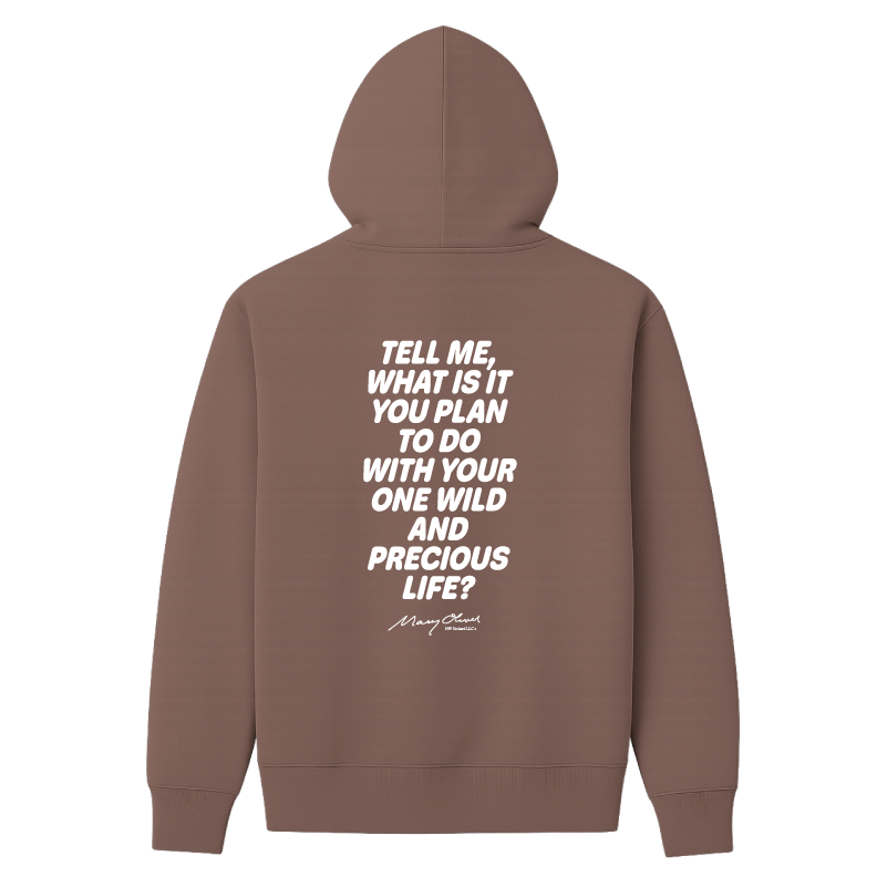 Mary Oliver One Wild and Precious Life Hoodie