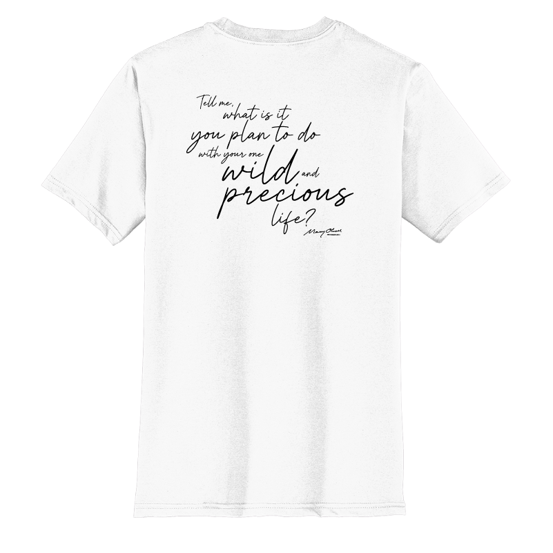 Mary Oliver One Wild and Precious Life T-Shirt