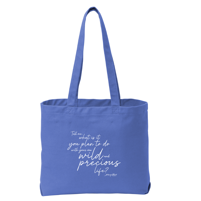 Mary Oliver One Wild and Precious Life Tote