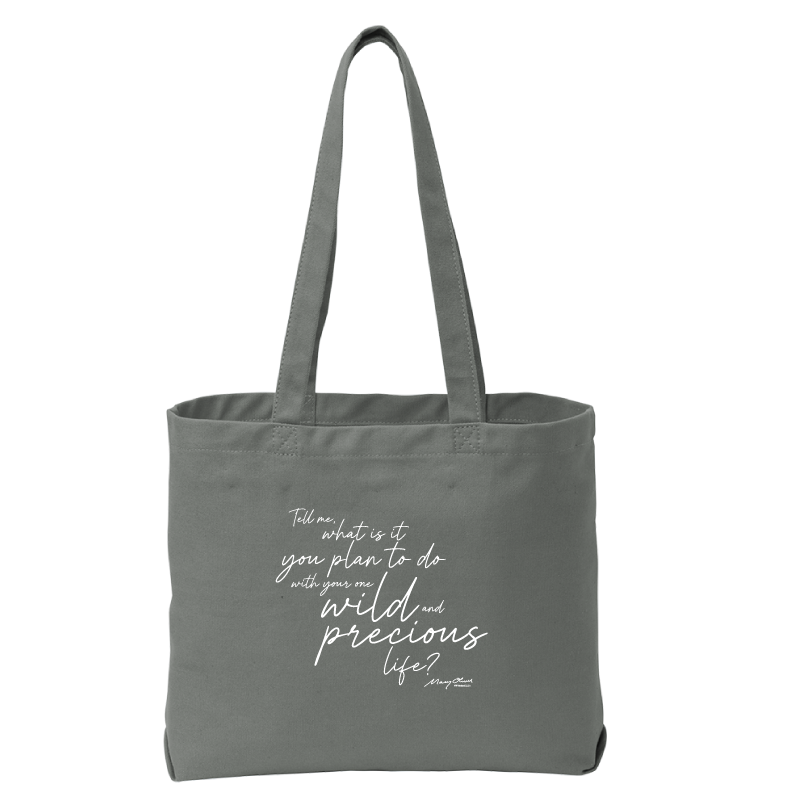 Mary Oliver One Wild and Precious Life Tote