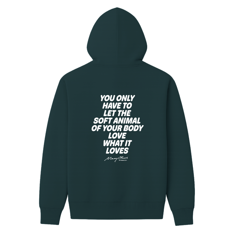 Mary Oliver Soft Animal of Your Body Hoodie