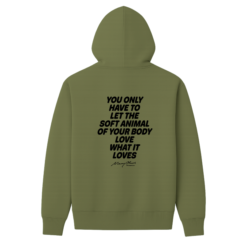 Mary Oliver Soft Animal of Your Body Hoodie