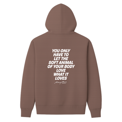 Mary Oliver Soft Animal of Your Body Hoodie