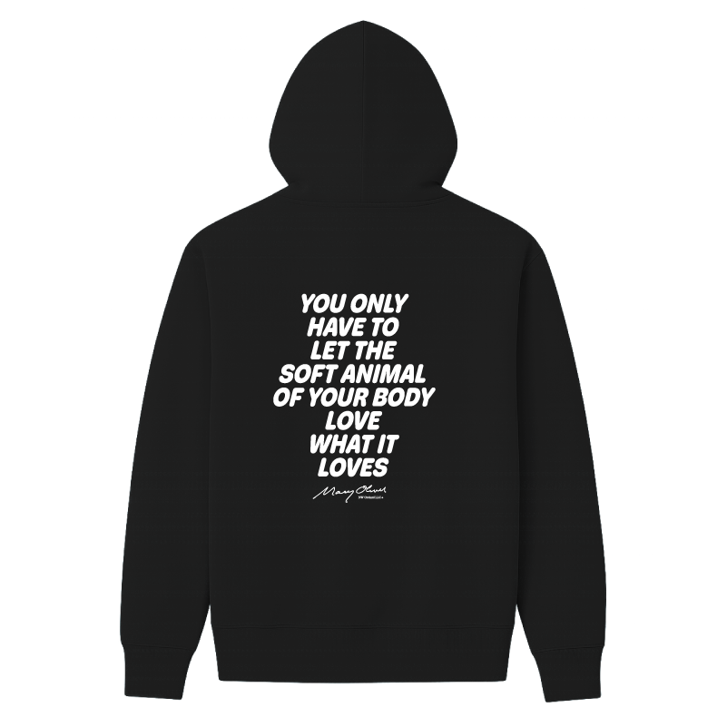 Mary Oliver Soft Animal of Your Body Hoodie