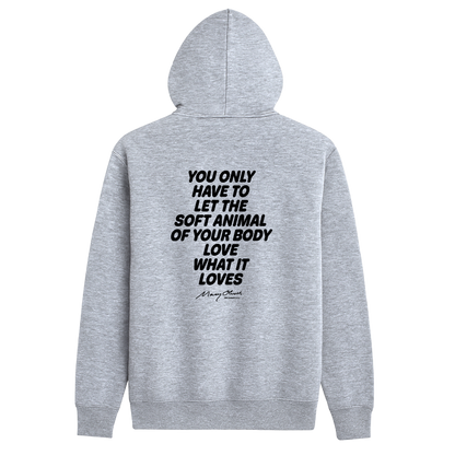 Mary Oliver Soft Animal of Your Body Hoodie
