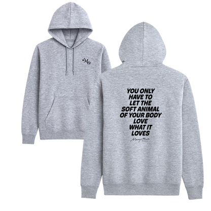 Mary Oliver Soft Animal of Your Body Hoodie