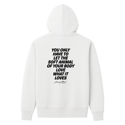 Mary Oliver Soft Animal of Your Body Hoodie