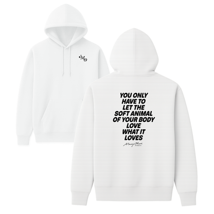 Mary Oliver Soft Animal of Your Body Hoodie