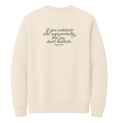 Mary Oliver Suddenly and Unexpectedly Crewneck