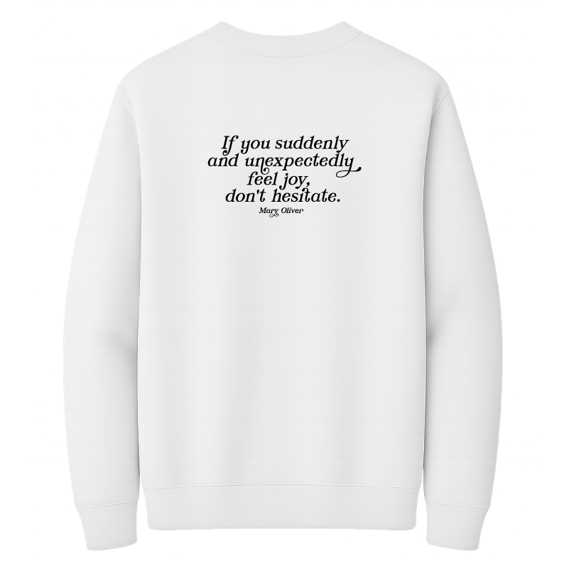 Mary Oliver Suddenly and Unexpectedly Crewneck