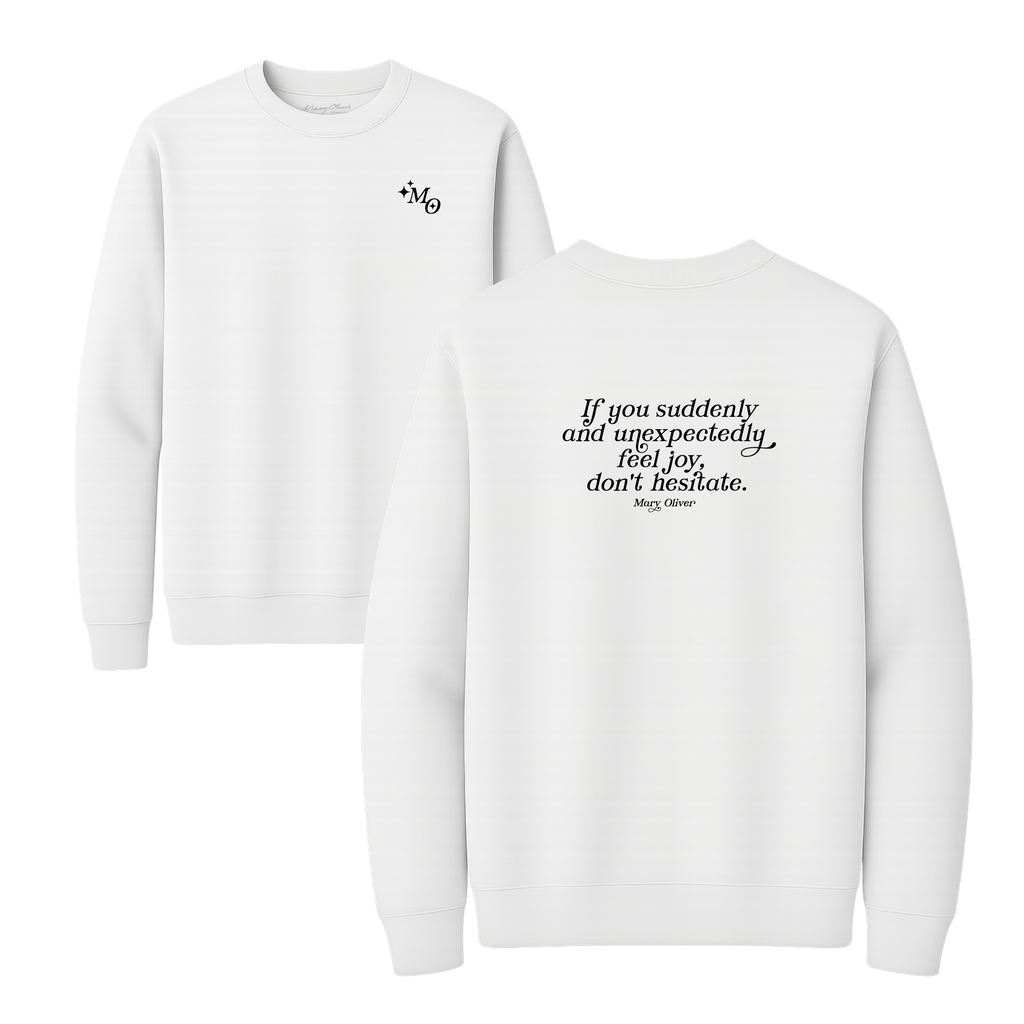 Mary Oliver Suddenly and Unexpectedly Crewneck