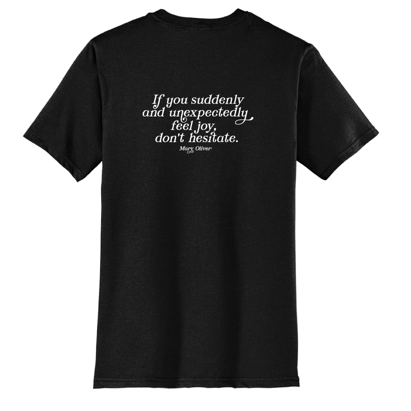 Mary Oliver Suddenly and Unexpectedly T-Shirt