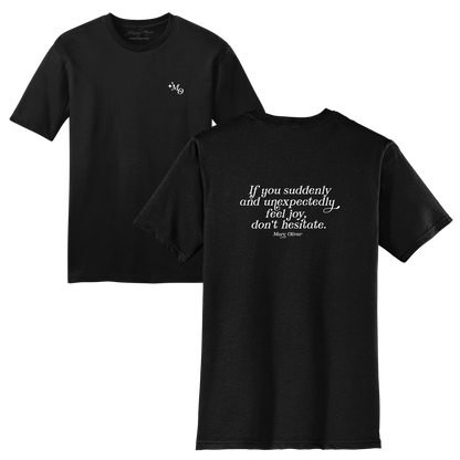 Mary Oliver Suddenly and Unexpectedly T-Shirt