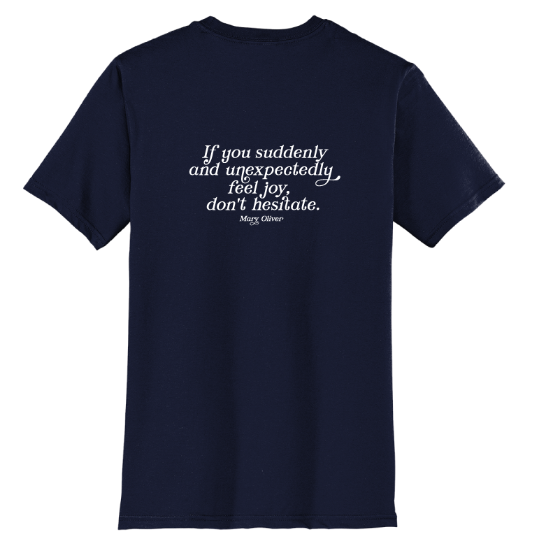 Mary Oliver Suddenly and Unexpectedly T-Shirt