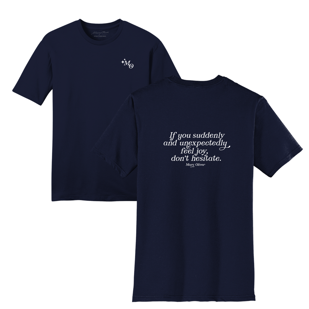 Mary Oliver Suddenly and Unexpectedly T-Shirt