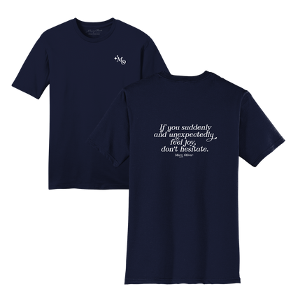 Mary Oliver Suddenly and Unexpectedly T-Shirt
