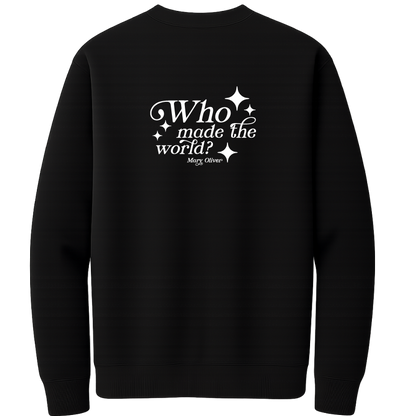Mary Oliver Who Made The World? Crewneck