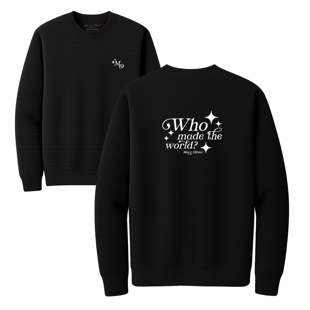 Mary Oliver Who Made The World? Crewneck
