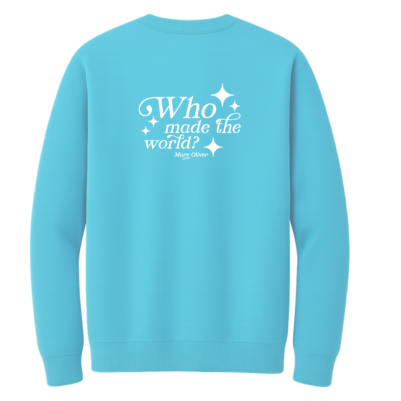 Mary Oliver Who Made The World? Crewneck