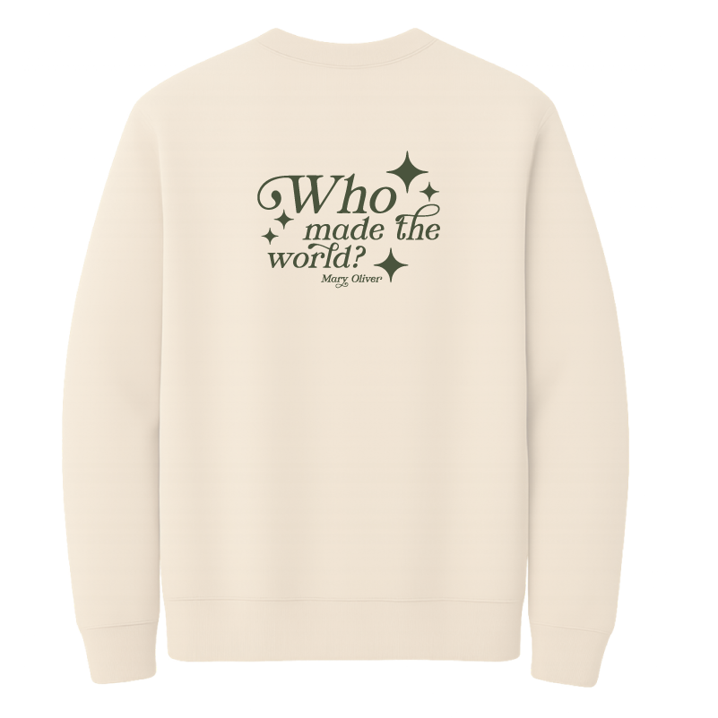 Mary Oliver Who Made The World? Crewneck