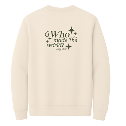 Mary Oliver Who Made The World? Crewneck