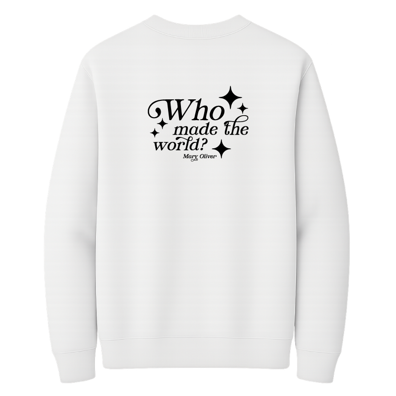 Mary Oliver Who Made The World? Crewneck