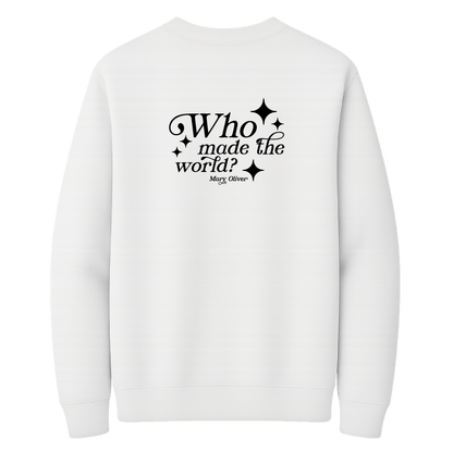 Mary Oliver Who Made The World? Crewneck