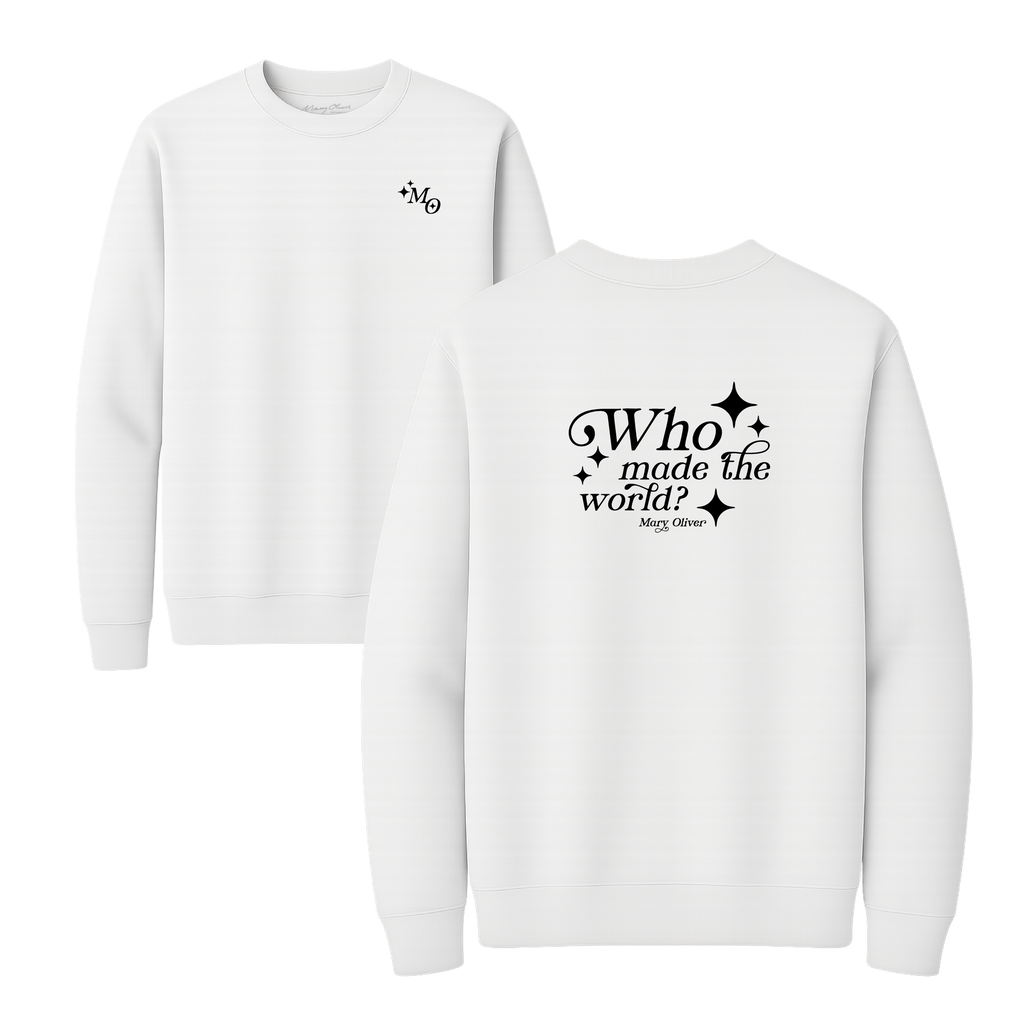 Mary Oliver Who Made The World? Crewneck