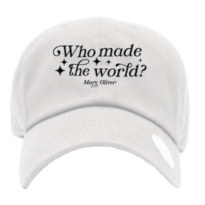 Mary Oliver Who Made The World? Hat