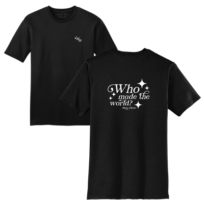 Mary Oliver Who Made The World? T-Shirt