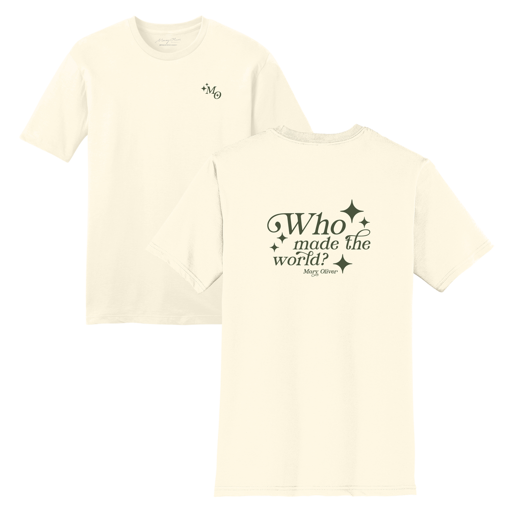Mary Oliver Who Made The World? T-Shirt