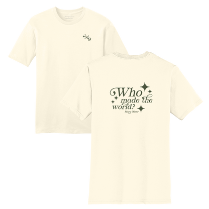 Mary Oliver Who Made The World? T-Shirt