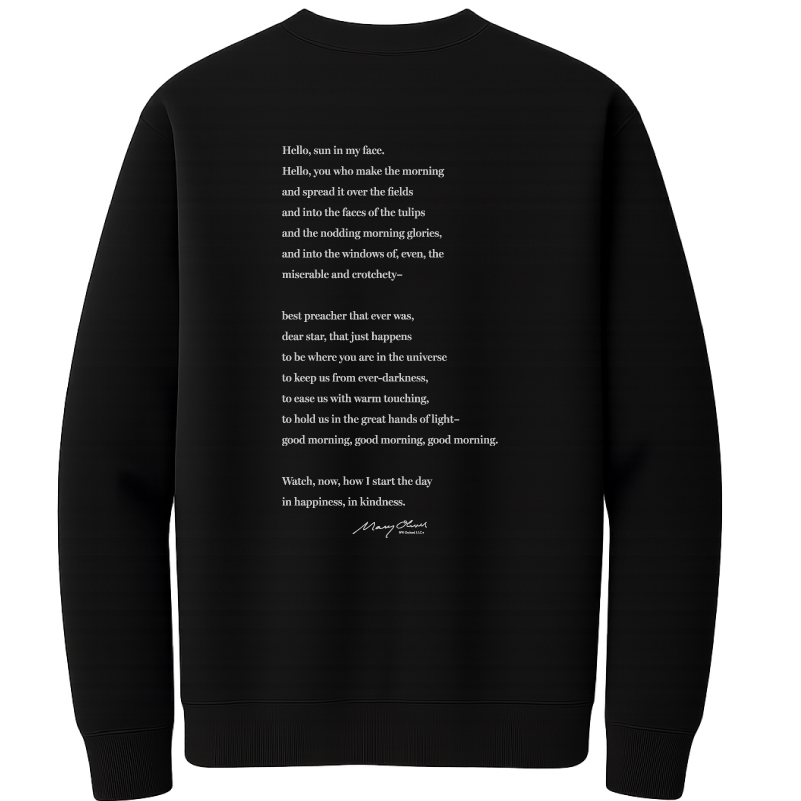 Mary Oliver Why I Wake Early Crewneck