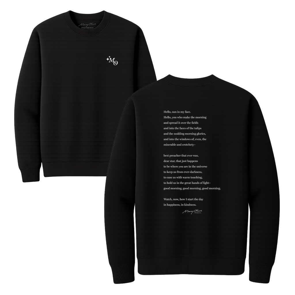 Mary Oliver Why I Wake Early Crewneck