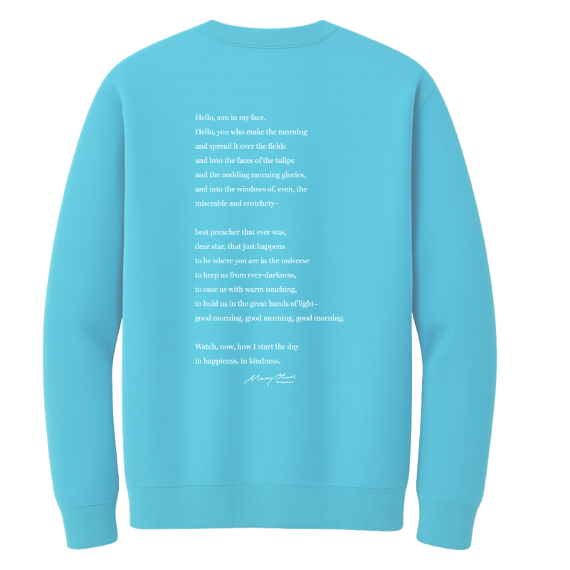 Mary Oliver Why I Wake Early Crewneck