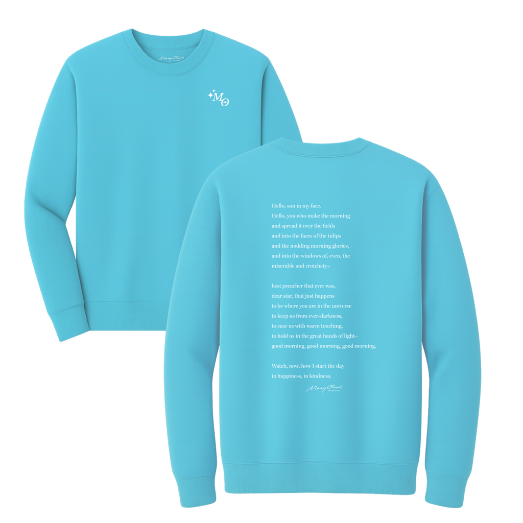 Mary Oliver Why I Wake Early Crewneck