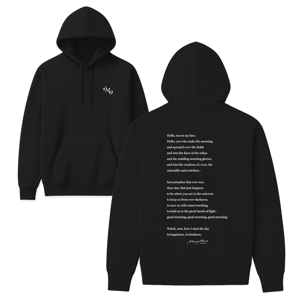 Mary Oliver Why I Wake Early Hoodie
