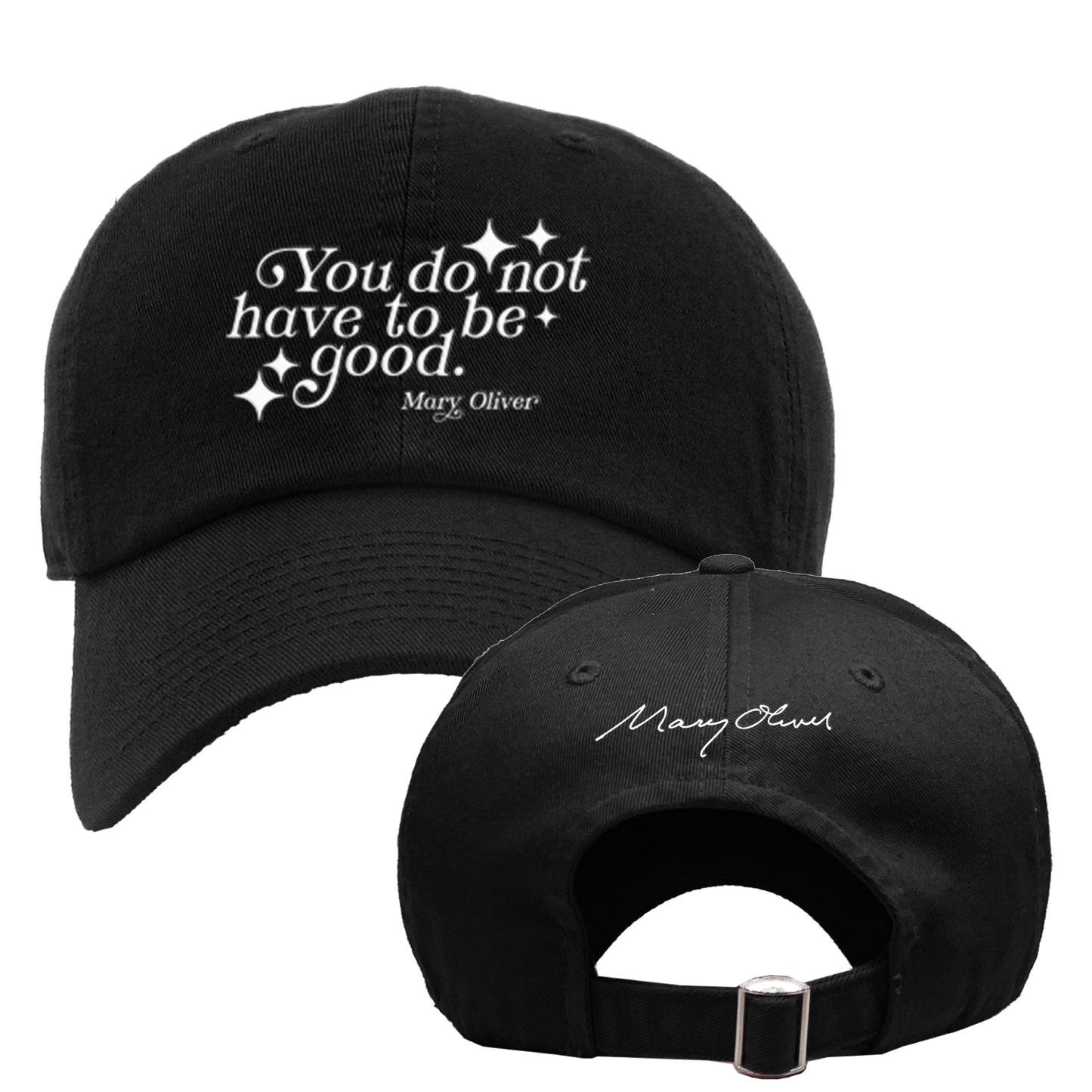 Mary Oliver You Do Not Have To Be Good Hat