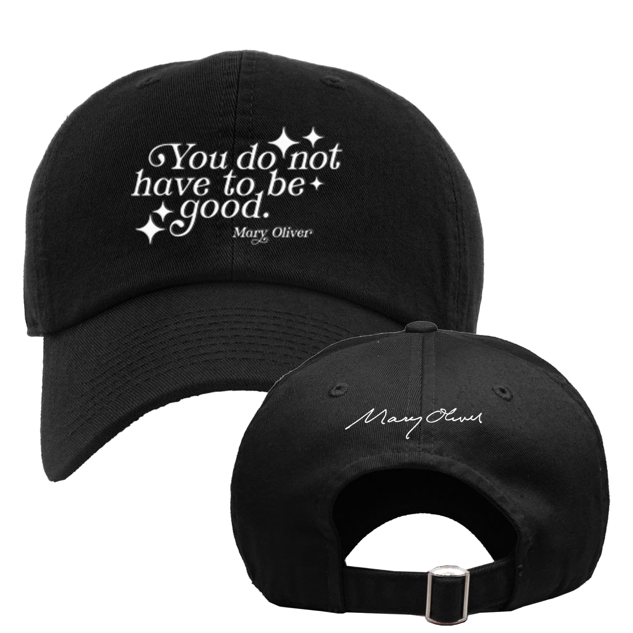 Mary Oliver You Do Not Have To Be Good Hat