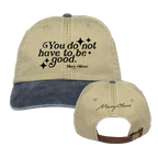 Mary Oliver You Do Not Have To Be Good Hat
