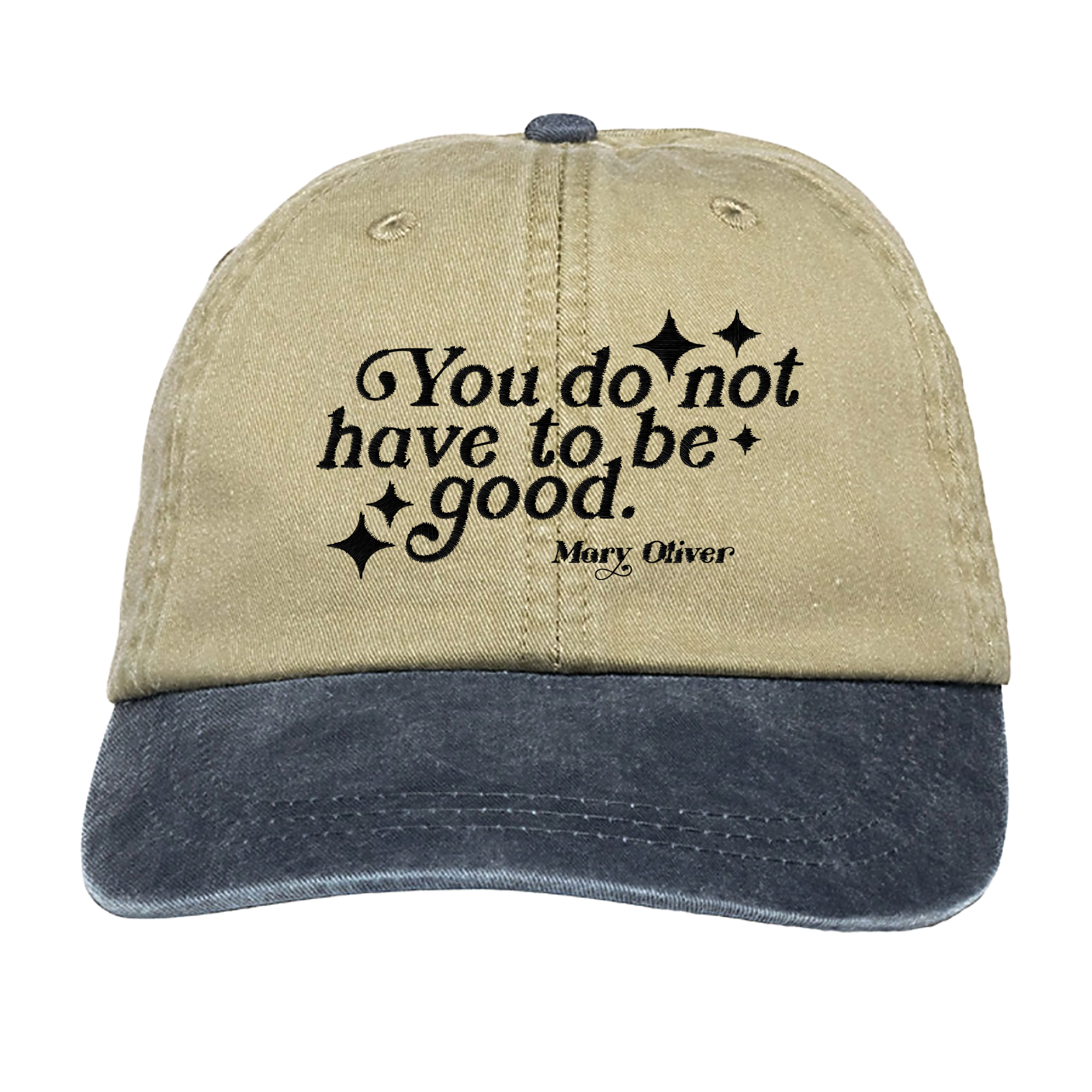 Mary Oliver You Do Not Have To Be Good Hat