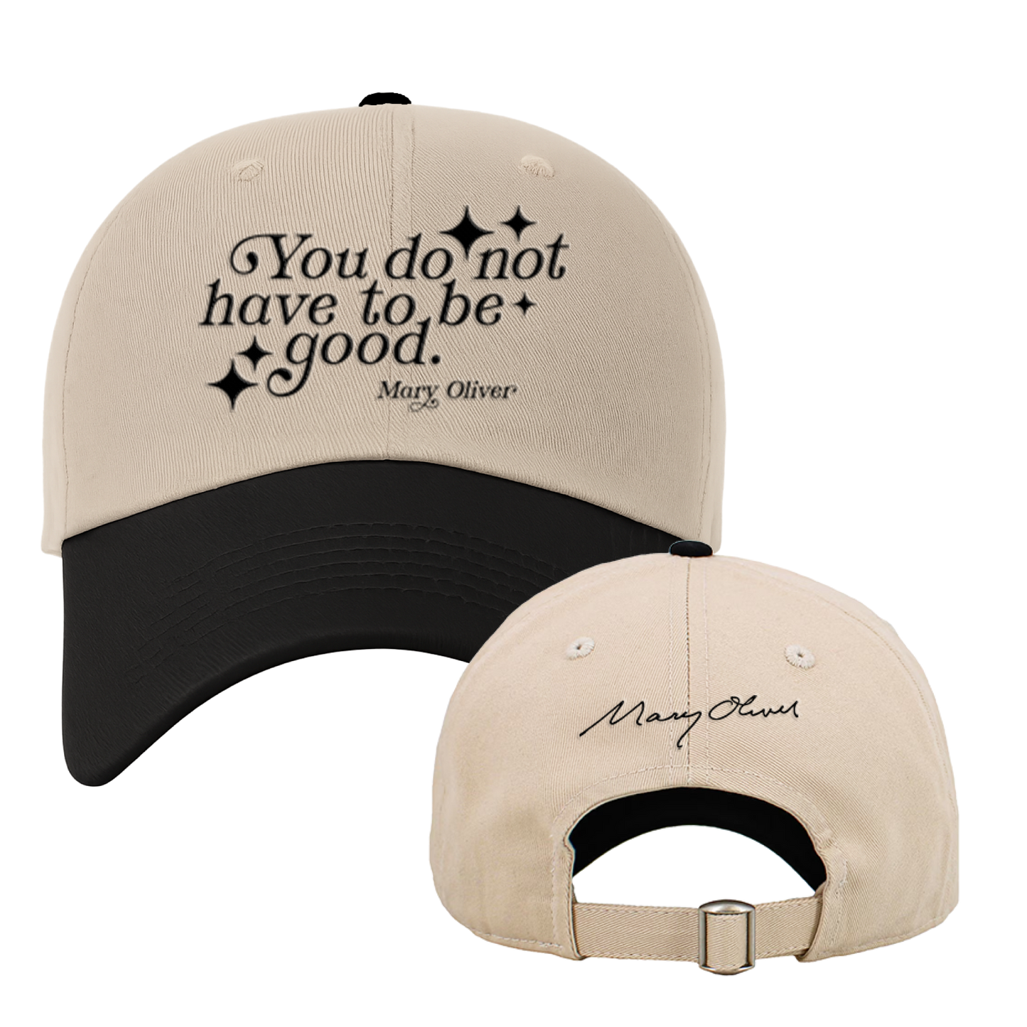 Mary Oliver You Do Not Have To Be Good Hat