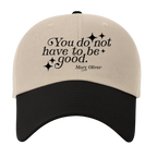 Mary Oliver You Do Not Have To Be Good Hat