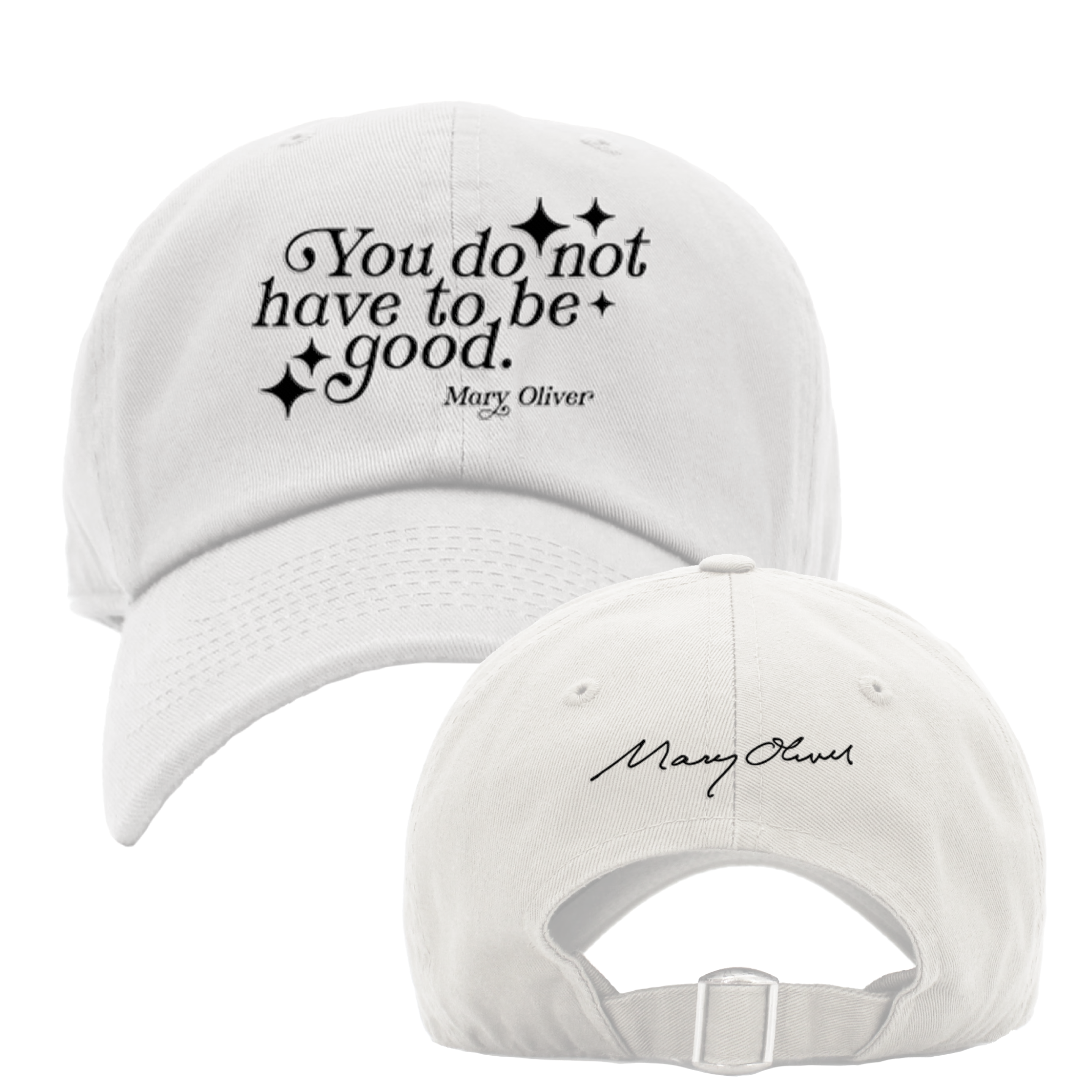 Mary Oliver You Do Not Have To Be Good Hat