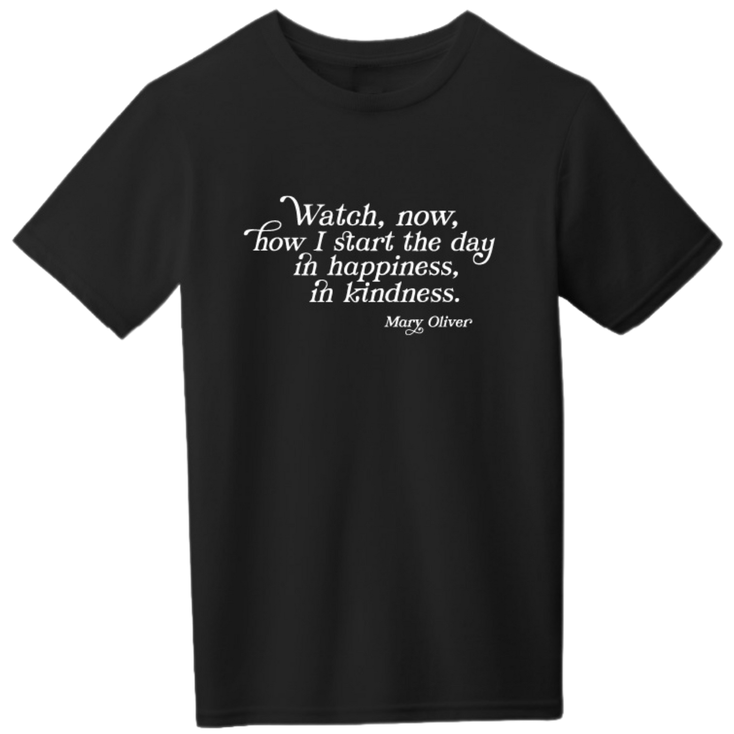 Mary Oliver Youth Watch Now T-Shirt Black