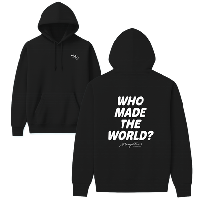 Who Made The World? Hoodie